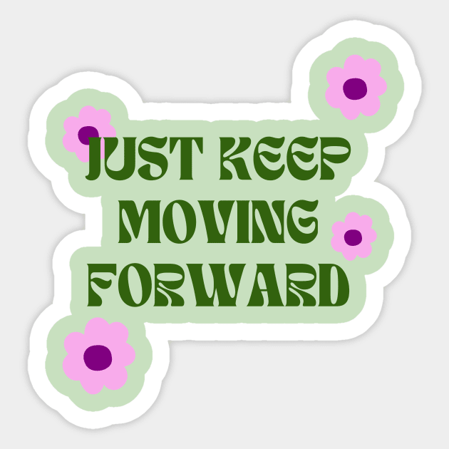 Just keep moving forward Sticker by Lyna